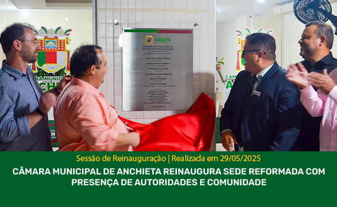NOTÍCIA: Câmara Municipal de Anchieta reinaugura sede reformada com presença de autoridades e comunidade
