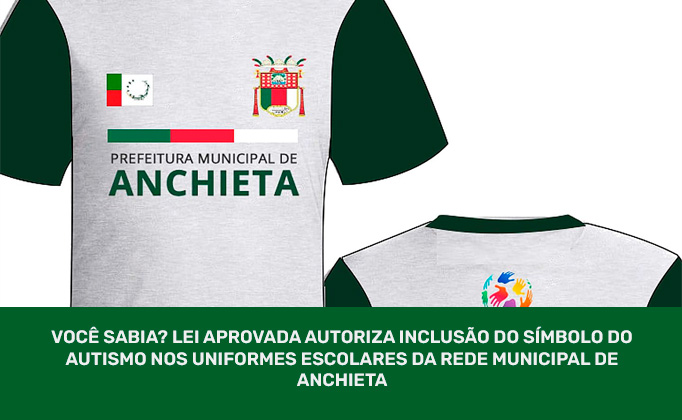 NOTÍCIA: Você Sabia? Lei aprovada autoriza inclusão do símbolo do autismo nos uniformes escolares da rede municipal de Anchieta
