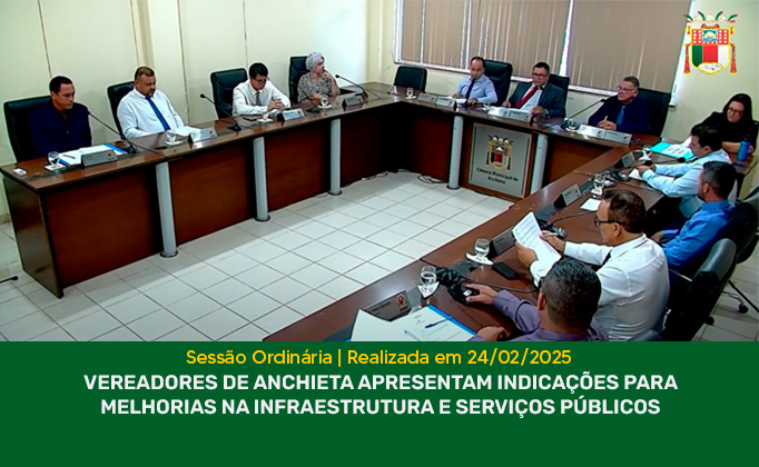 Vereadores de Anchieta apresentam indicações para melhorias na infraestrutura e serviços públicos